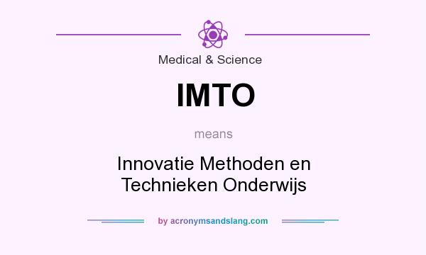 What does IMTO mean? It stands for Innovatie Methoden en Technieken Onderwijs