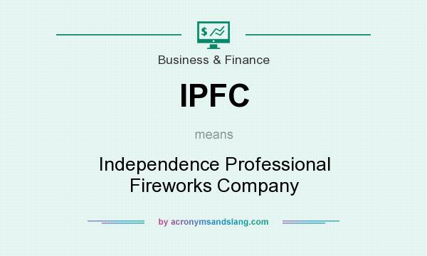 What does IPFC mean? It stands for Independence Professional Fireworks Company