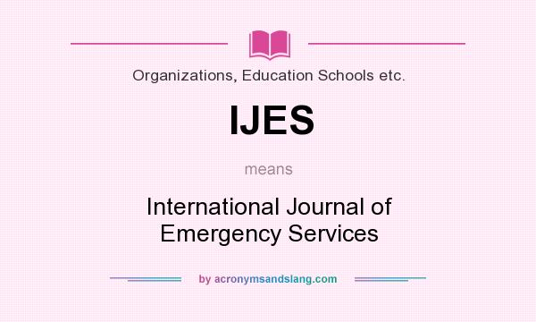 What does IJES mean? It stands for International Journal of Emergency Services