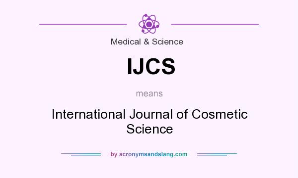 What does IJCS mean? It stands for International Journal of Cosmetic Science
