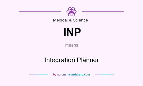 What does INP mean? It stands for Integration Planner