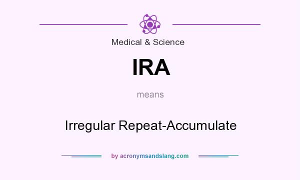 What does IRA mean? It stands for Irregular Repeat-Accumulate