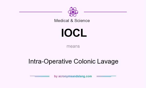 What does IOCL mean? It stands for Intra-Operative Colonic Lavage