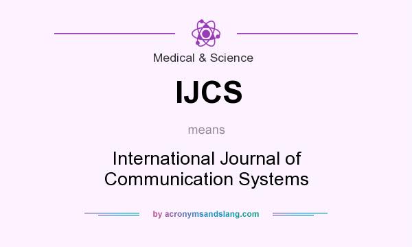 What does IJCS mean? It stands for International Journal of Communication Systems