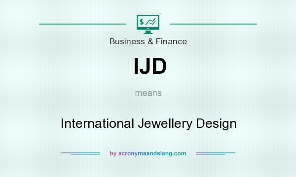 What does IJD mean? It stands for International Jewellery Design