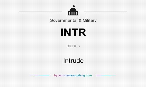 What does INTR mean? It stands for Intrude