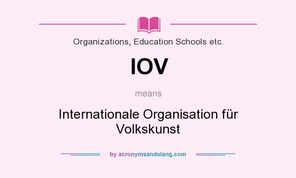 What does IOV mean? It stands for Internationale Organisation für Volkskunst