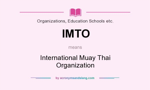 What does IMTO mean? It stands for International Muay Thai Organization