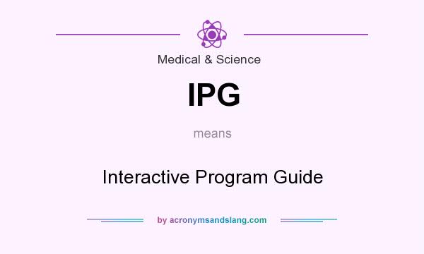 What does IPG mean? It stands for Interactive Program Guide