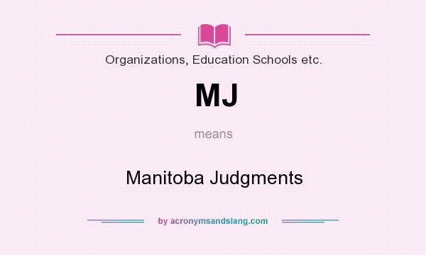 What does MJ mean? It stands for Manitoba Judgments