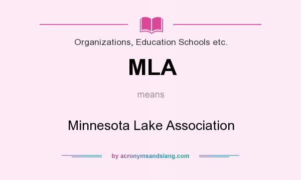 What does MLA mean? It stands for Minnesota Lake Association