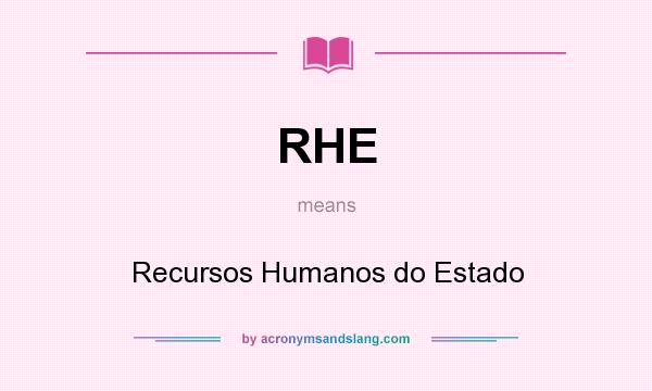 What does RHE mean? It stands for Recursos Humanos do Estado