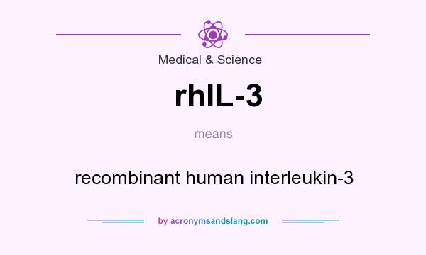 What does rhIL-3 mean? It stands for recombinant human interleukin-3