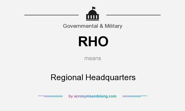 What does RHO mean? It stands for Regional Headquarters