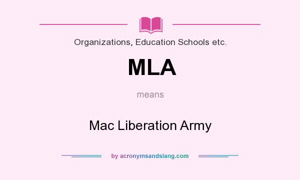 What does MLA mean? It stands for Mac Liberation Army