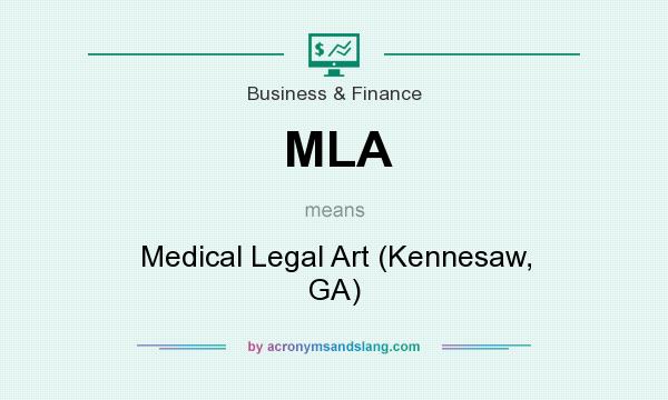 What does MLA mean? It stands for Medical Legal Art (Kennesaw, GA)