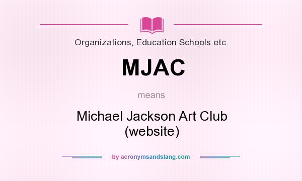 What does MJAC mean? It stands for Michael Jackson Art Club (website)