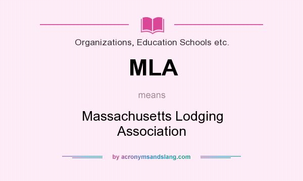 What does MLA mean? It stands for Massachusetts Lodging Association