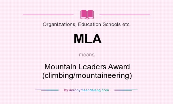 What does MLA mean? It stands for Mountain Leaders Award (climbing/mountaineering)