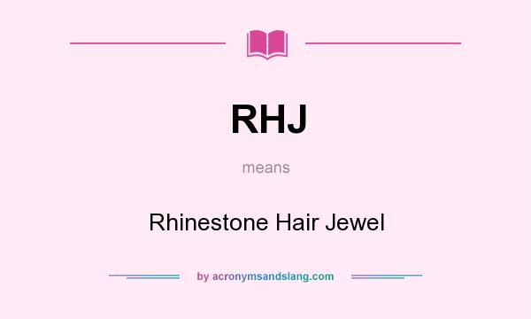 What does RHJ mean? It stands for Rhinestone Hair Jewel