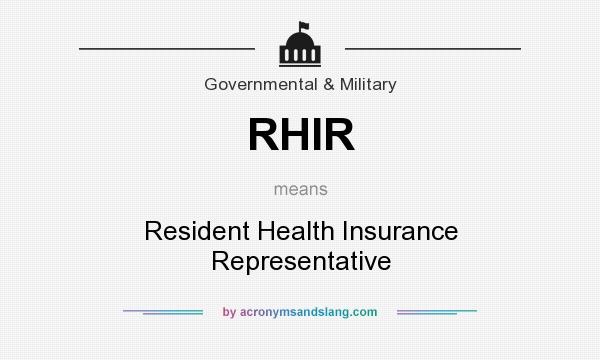 What does RHIR mean? It stands for Resident Health Insurance Representative