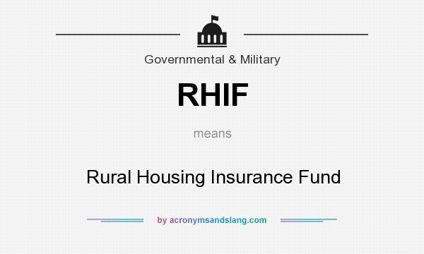 What does RHIF mean? It stands for Rural Housing Insurance Fund