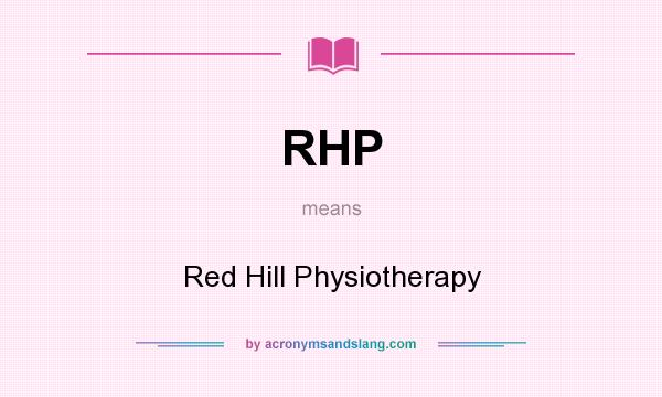 What does RHP mean? It stands for Red Hill Physiotherapy