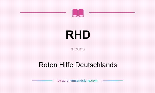 What does RHD mean? It stands for Roten Hilfe Deutschlands
