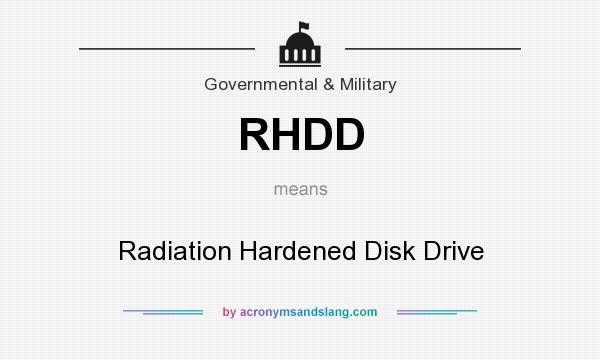 What does RHDD mean? It stands for Radiation Hardened Disk Drive