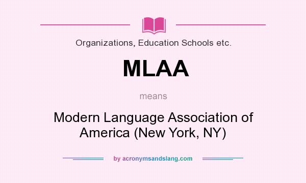 What does MLAA mean? It stands for Modern Language Association of America (New York, NY)