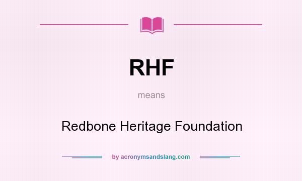 What does RHF mean? It stands for Redbone Heritage Foundation