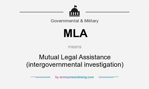 What does MLA mean? It stands for Mutual Legal Assistance (intergovernmental investigation)