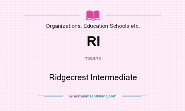 What does RI mean? It stands for Ridgecrest Intermediate