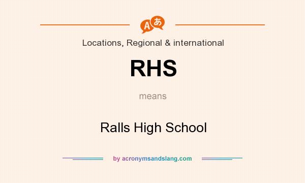 What does RHS mean? It stands for Ralls High School