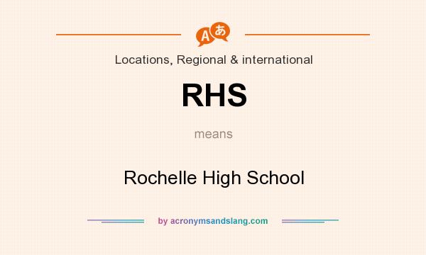 What does RHS mean? It stands for Rochelle High School