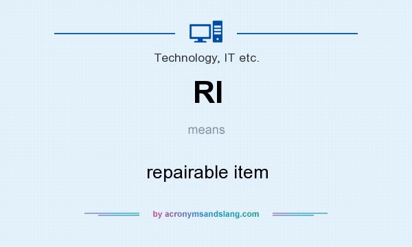 What does RI mean? It stands for repairable item