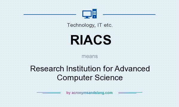 What does RIACS mean? It stands for Research Institution for Advanced Computer Science
