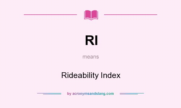 What does RI mean? It stands for Rideability Index