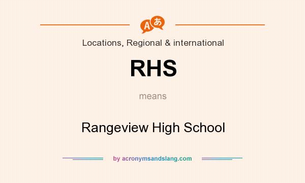 What does RHS mean? It stands for Rangeview High School