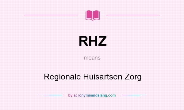 What does RHZ mean? It stands for Regionale Huisartsen Zorg