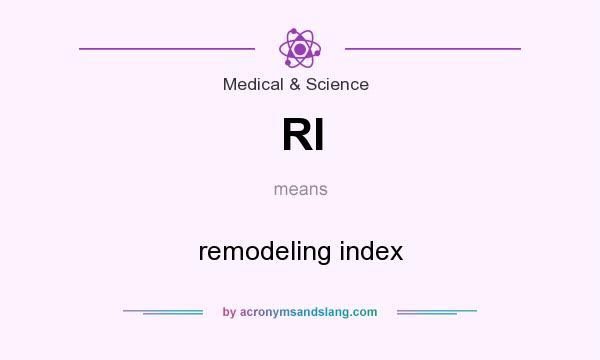 What does RI mean? It stands for remodeling index