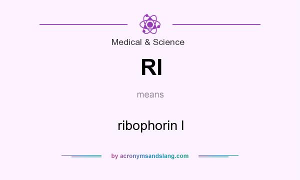 What does RI mean? It stands for ribophorin I