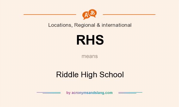 What does RHS mean? It stands for Riddle High School