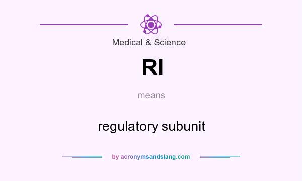 What does RI mean? It stands for regulatory subunit