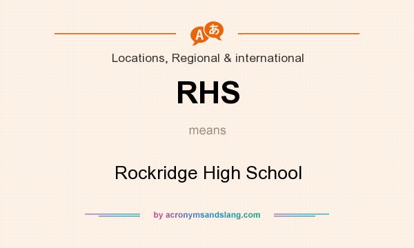 What does RHS mean? It stands for Rockridge High School