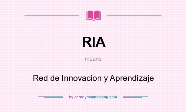 What does RIA mean? It stands for Red de Innovacion y Aprendizaje