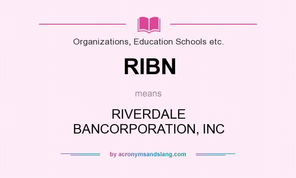 What does RIBN mean? It stands for RIVERDALE BANCORPORATION, INC