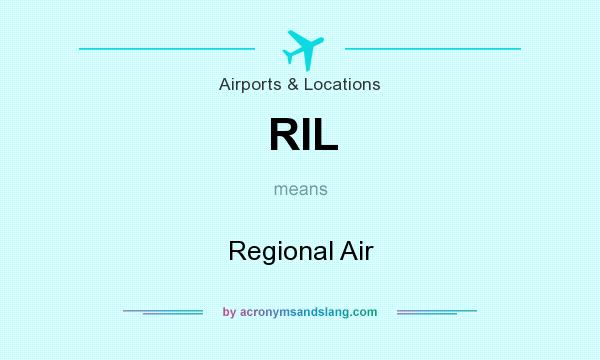 What does RIL mean? It stands for Regional Air