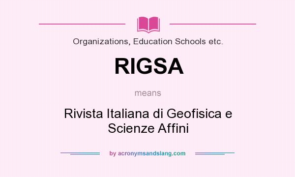 What does RIGSA mean? It stands for Rivista Italiana di Geofisica e Scienze Affini