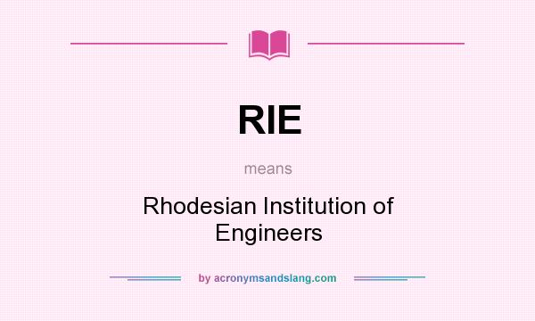 What does RIE mean? It stands for Rhodesian Institution of Engineers